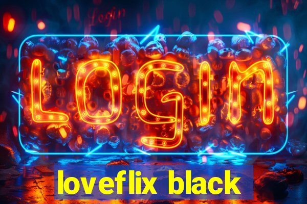 loveflix black